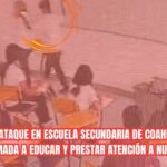 Ataque en escuela secundaria de Coahuila: una llamada a educar y prestar atención a nuestros hijos